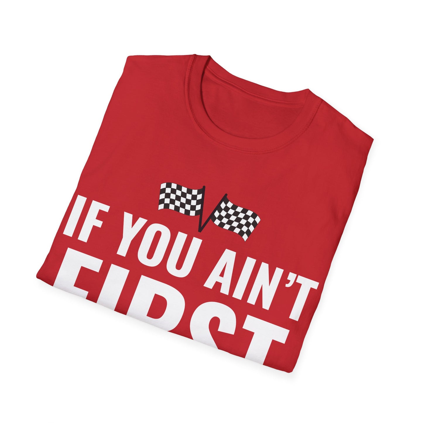 Funny If You Ain't First You're Last Drag Racing Fathers Day T-Shirt For Men Women T-Shirt