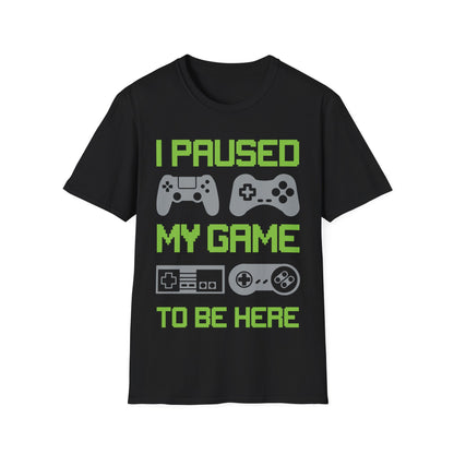 Funny I Paused My Game to Be Here Kids Tshirt Gamer Gaming Top Man Woman