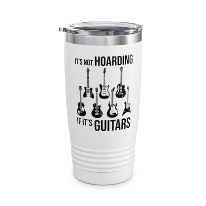 Its Not Hoarding If Its Guitars Guitarist Musicians Funny Tumbler For Men Women