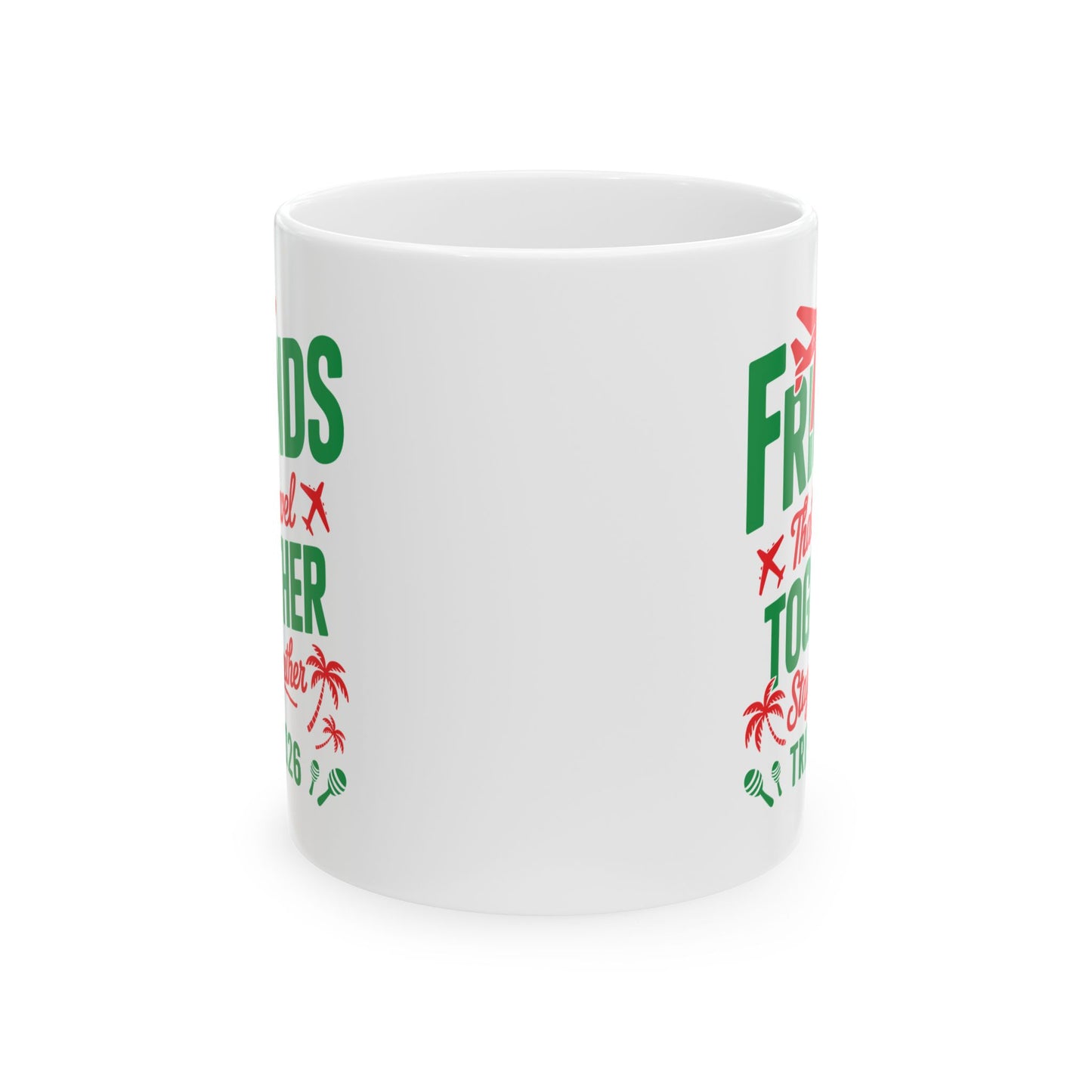 Funny Friends That Travel Together Stay Together Vacation Trip 2026 Coffee Mug For Men Women