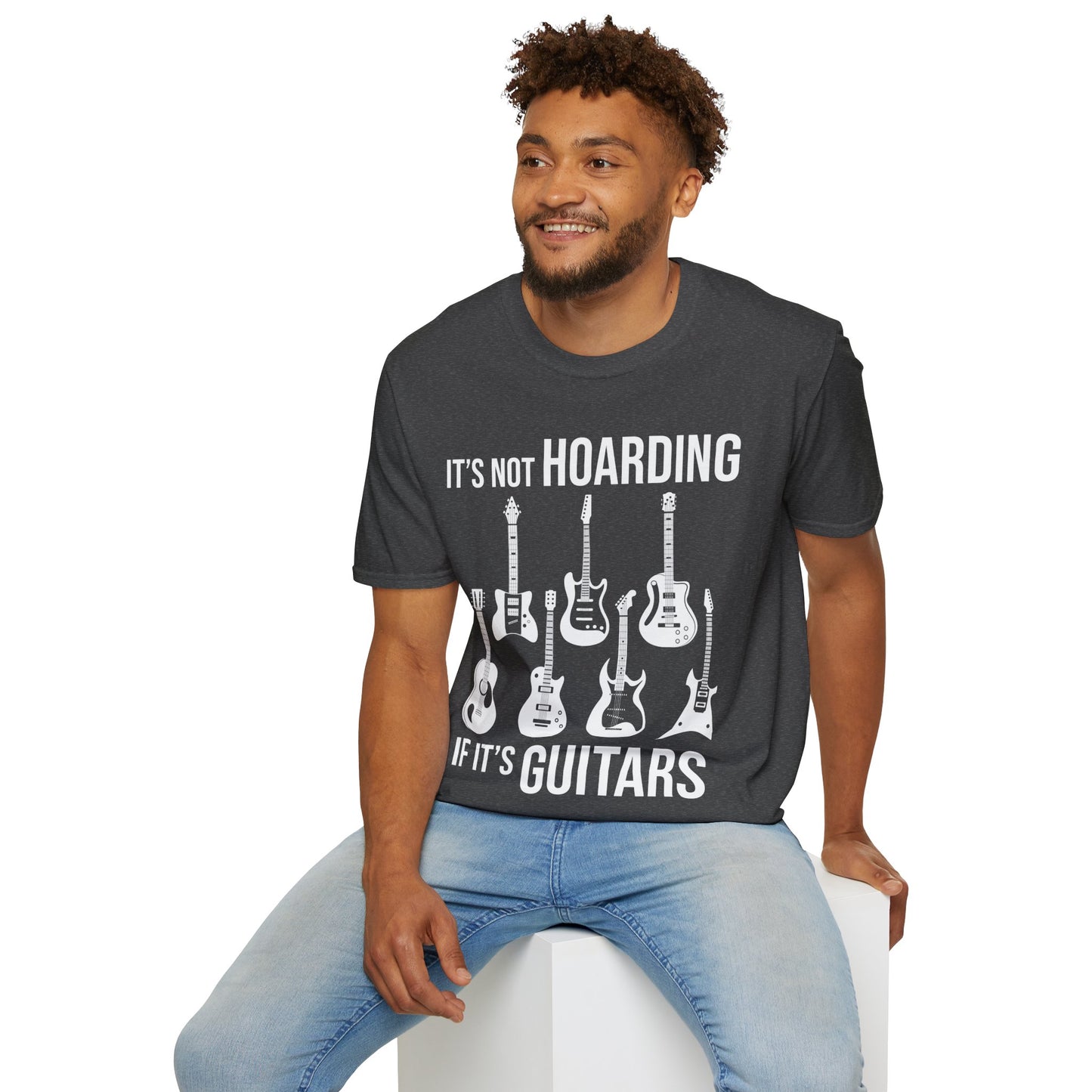 Its Not Hoarding If Its Guitars Guitarist Musicians Funny T-Shirt Men Women