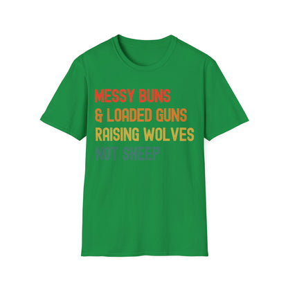 Messy Buns And Loaded Guns Raising Wolves Not Sheep Vintage T-Shirt