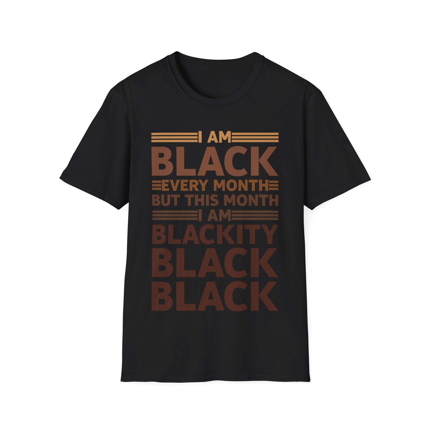 I Am Black Every Month But This Month I'm Blackity Black History Month T-Shirt