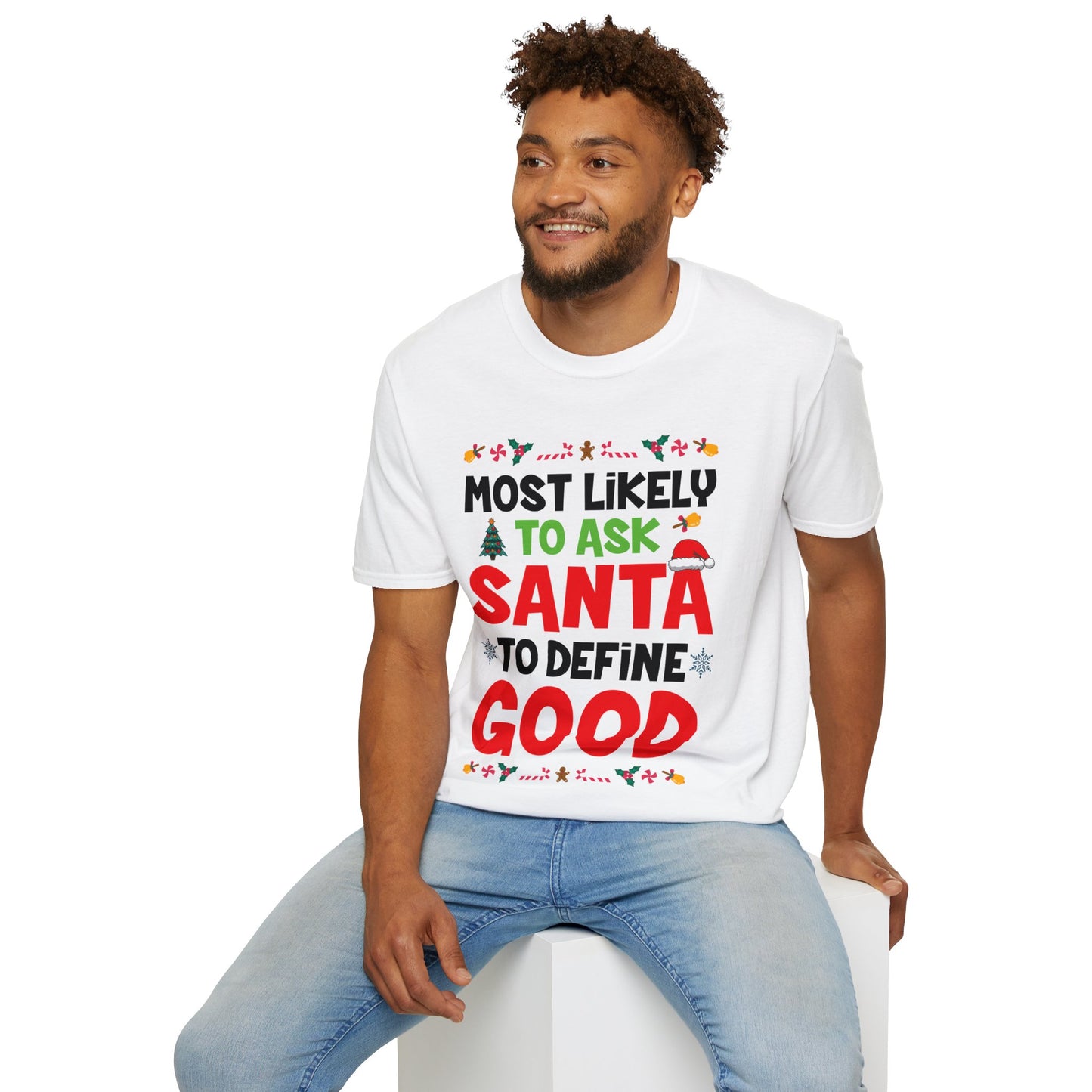 Most Likely To Ask Santa To Define Good Family Funny Christmas T-Shirt For Men Women T-Shirt