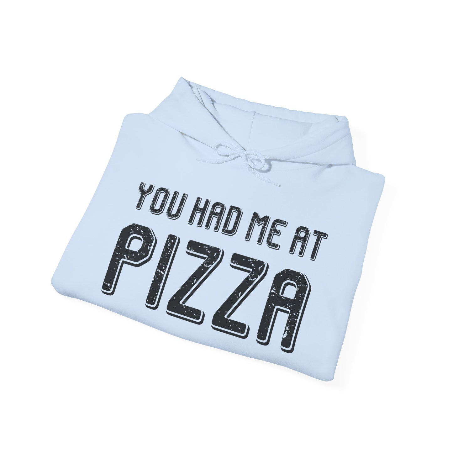 Pizza Lover Funny Gift - You Had Me At Pizza Hoodie