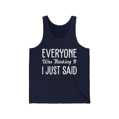 Funny Sarcastic Everyone was Thinking It I Just Said Sarcasm Tank Tops For Men Women