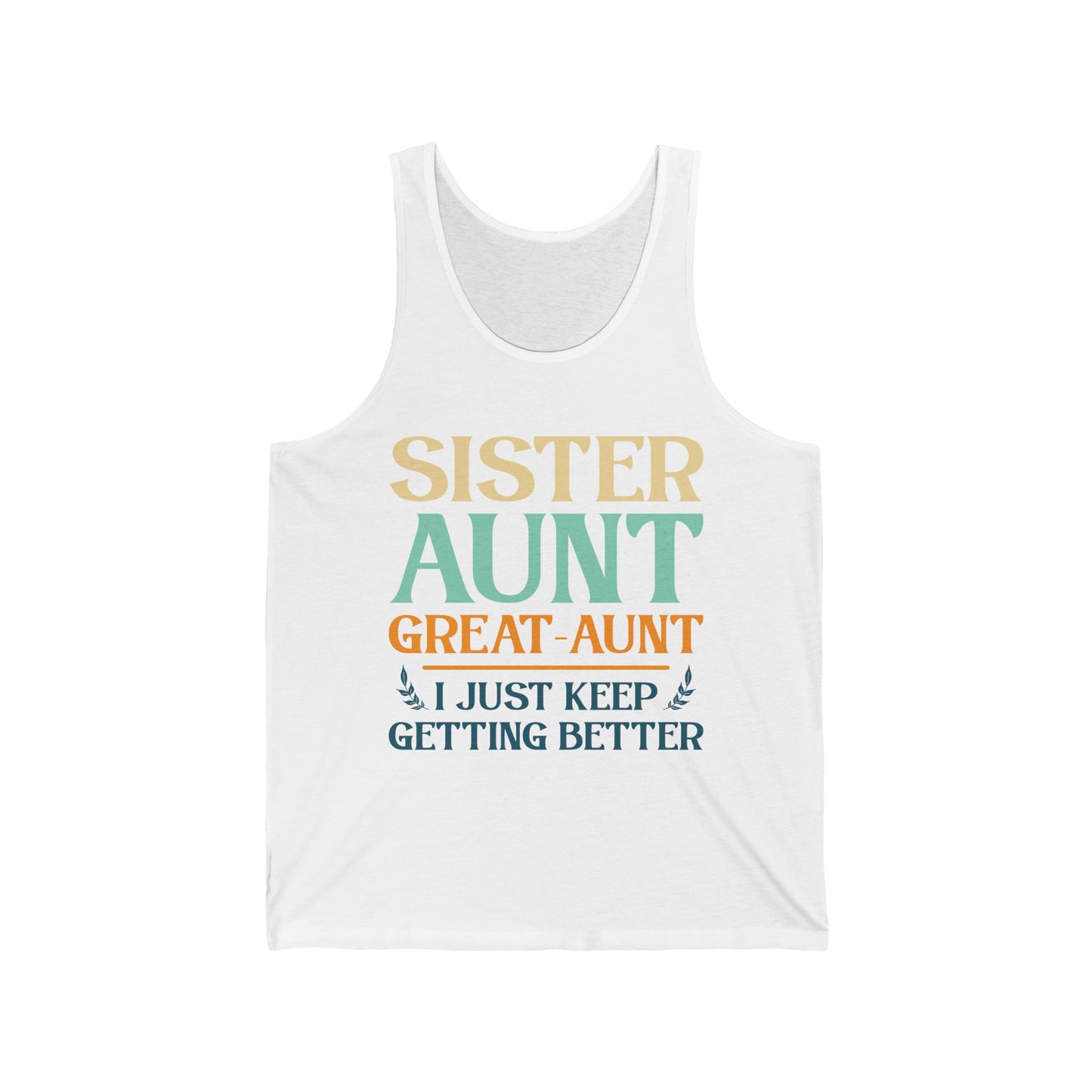 Vintage Sister Aunt Great-Aunt I Just Keep Getting Better Mothers Day Tank Tops  For Men Women