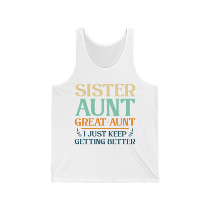 Vintage Sister Aunt Great-Aunt I Just Keep Getting Better Mothers Day Tank Tops  For Men Women