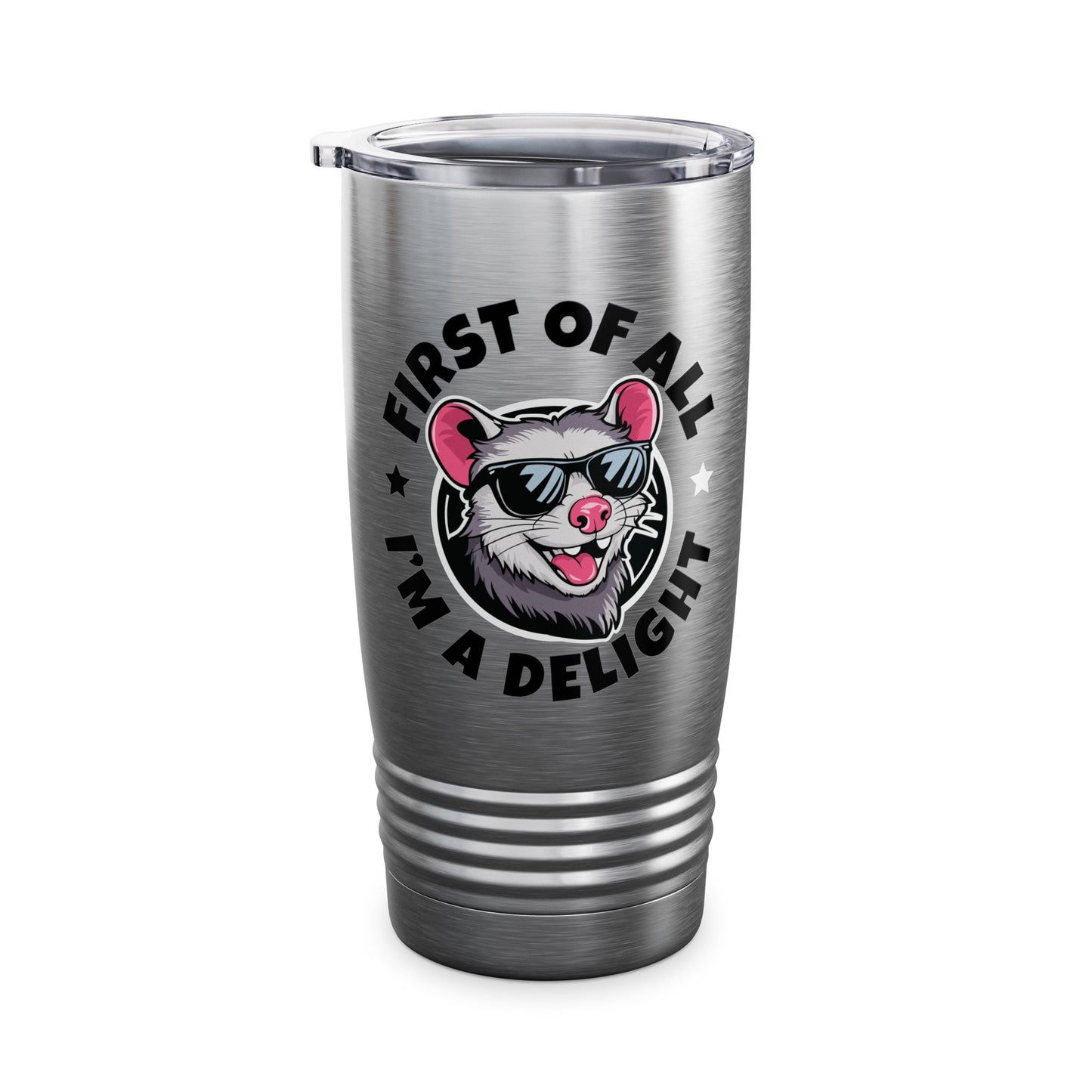 Funny First Of All I'm A Delight Sarcastic Angry Opossum Possum Tumbler For Men Women Tumbler