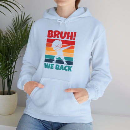 Funny Bruh We Back Teachers Kids Funny Back To School Hoodie