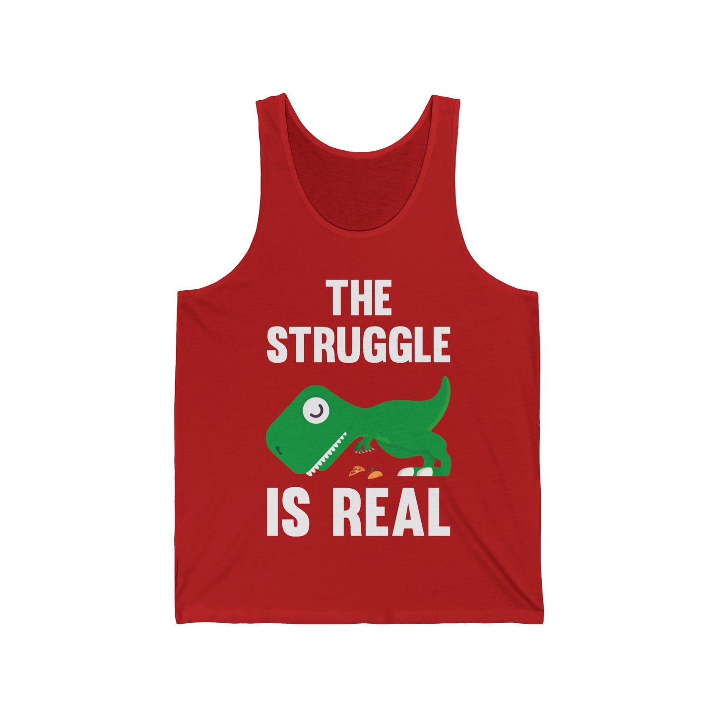 Funny The Struggle is Real T-Rex Dinosaur Sarcastic Sarcasm Tee Tank Top Men Women