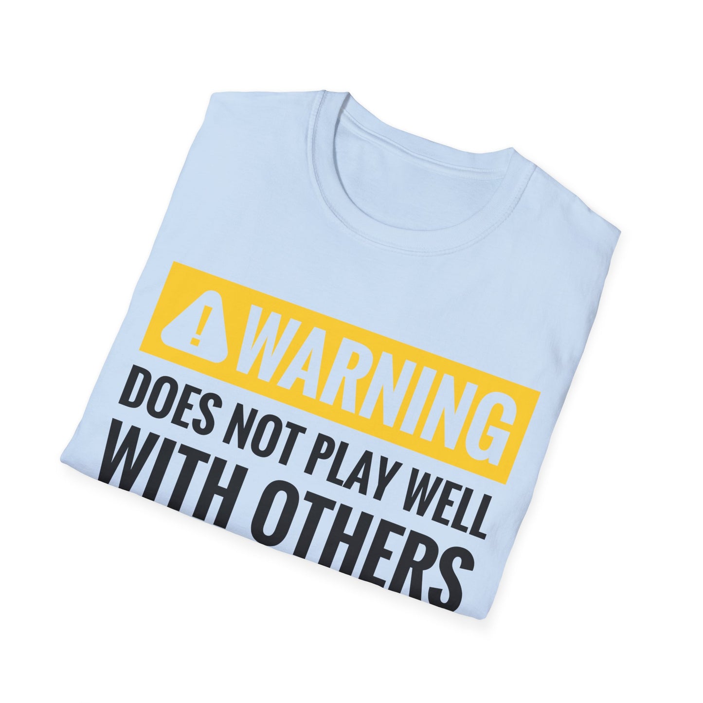 Funny Warning Does Not Play Well with Others Caution Sign T-Shirt for Men Women
