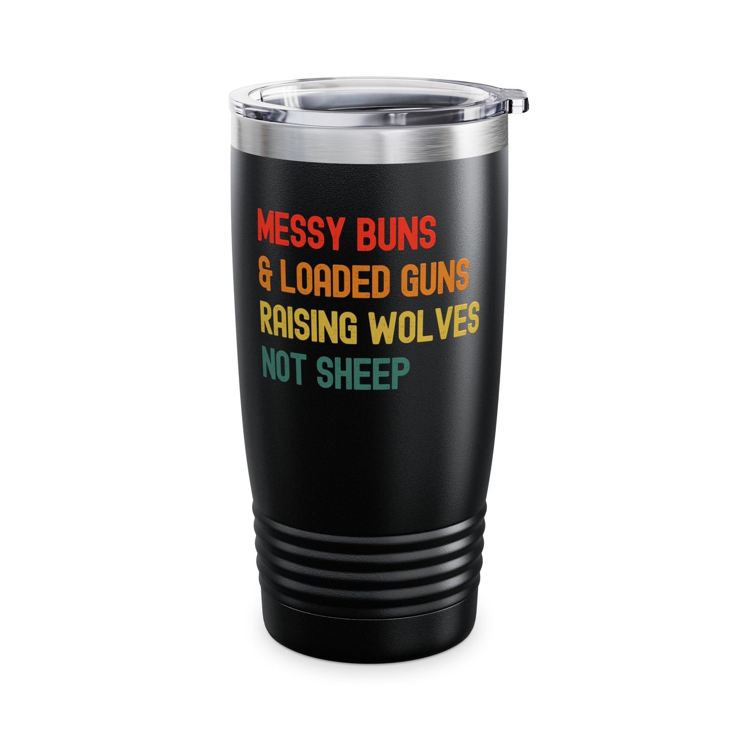 Messy Buns And Loaded Guns Raising Wolves Not Sheep Vintage Tumbler