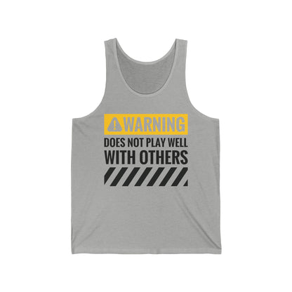 Funny Warning Does Not Play Well With Others Caution Sign Tank Top For Men Women Tank Top