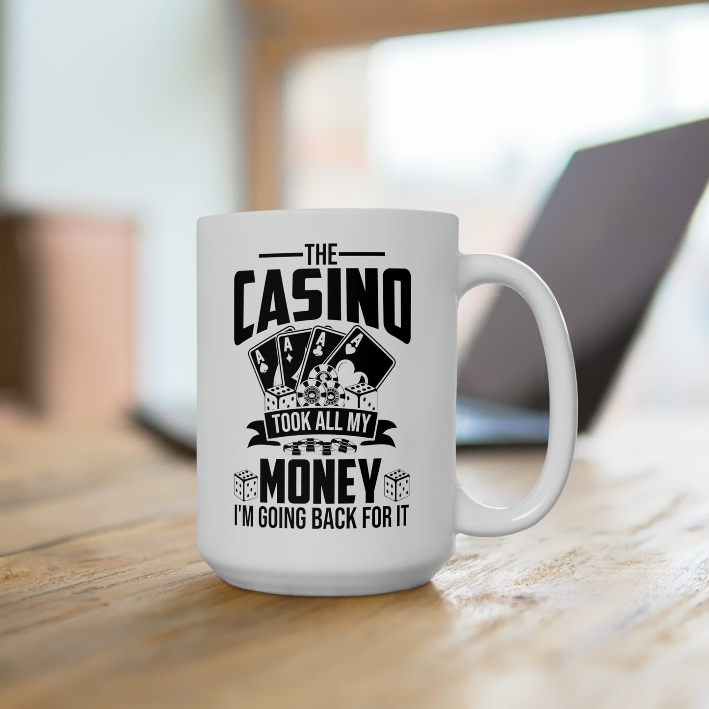 The Casino Took All My Money I'm Going Back For It Funny Poker Coffee Mug