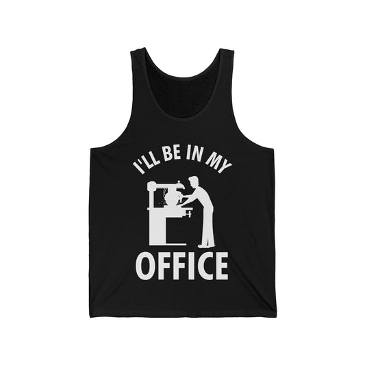 I'll Be In My Office Funny Woodworking Gift Tank Tops For Carpenter Men