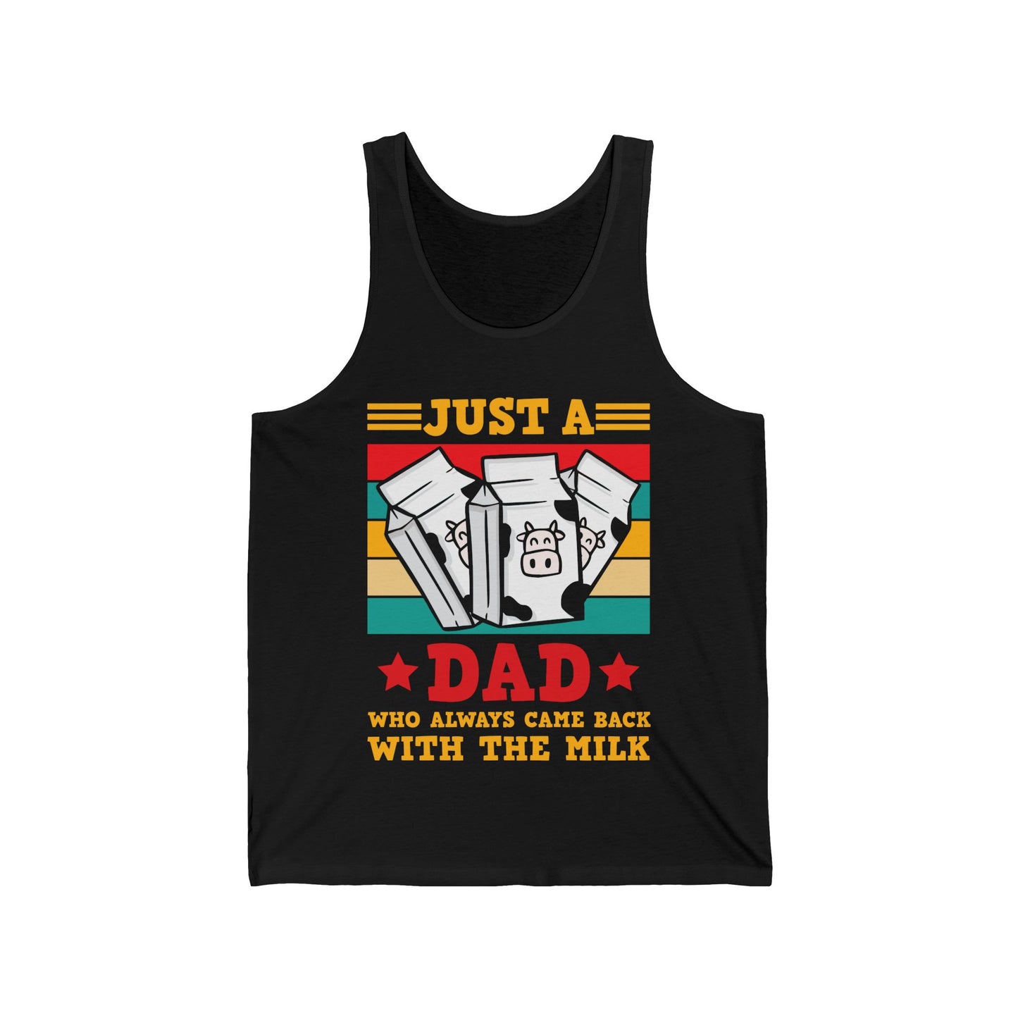 Funny Just A Dad Who Always Come Back with the Milk Fathers Day Tank Top For Men Father Tank Top