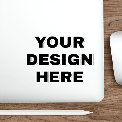 Custom Text Personalized Your Design on Die-Cut Stickers