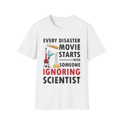 Funny Every Disaster Movie Starts With Someone Ignoring Scientist Science