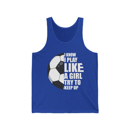 I Know I Play Like A Girl Tank Top School College Football Girl Tank Tops