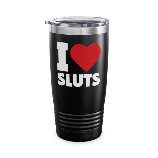 I Love Sluts Tumbler I Heart Sluts Baby Tee Tumbler For Men Women Tumbler