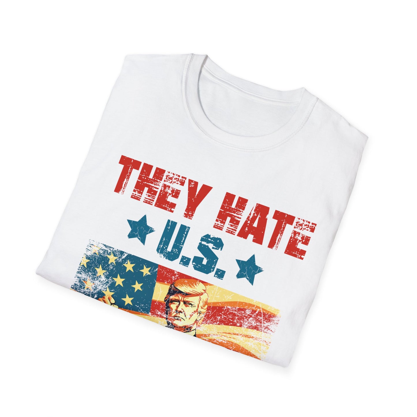 They Hate Us Cuz They Ain't Us Funny Trump 4th Of July 2024 T-Shirt For Men Women T-Shirt