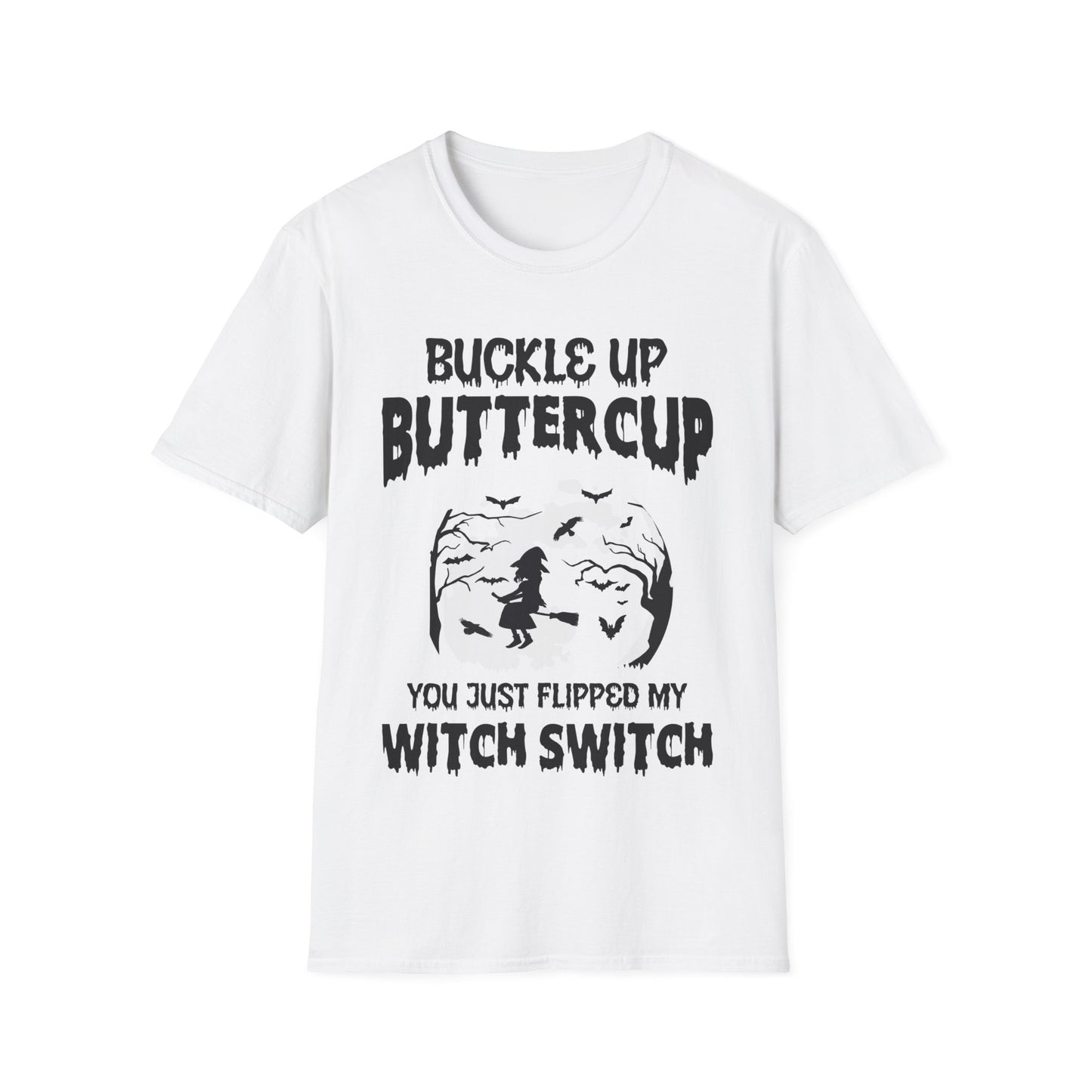 Funny Buckle Up Buttercup You Just Flipped My Witch Switch Halloween Party shirt Men Women T-Shirt