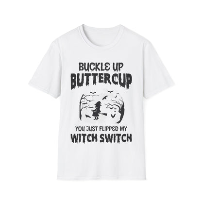 Funny Buckle Up Buttercup You Just Flipped My Witch Switch Halloween Party shirt Men Women T-Shirt