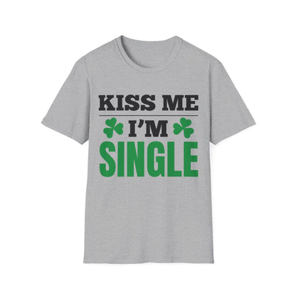 Kiss Me I'm Single T-Shirt St Patrick Day T-Shirt for Men Women