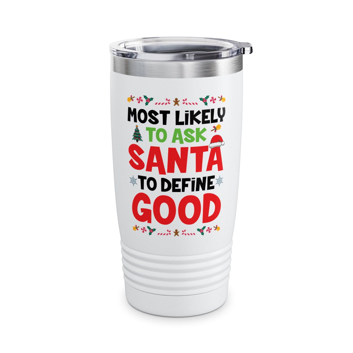 Most Likely To Ask Santa To Define Good Family Funny Christmas Tumbler For Men Women Tumbler