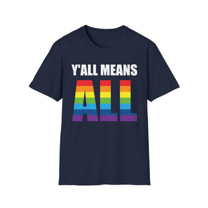 Yall Means All Shirt Gay Lesbian Pride Parade LGBT Human Rights Equality T-Shirt For Men Women