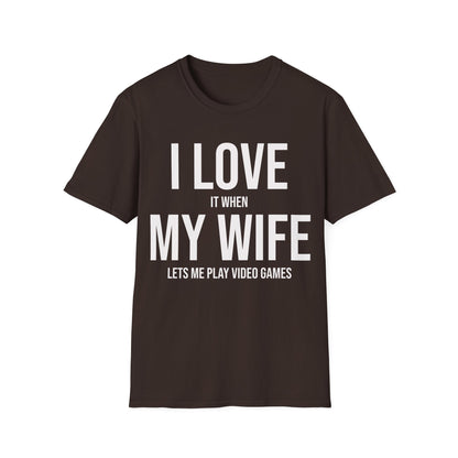 Funny I Love It When My Wife Lets Me Play Video Games Gamer Gaming Novelty T-Shirt For Men Women