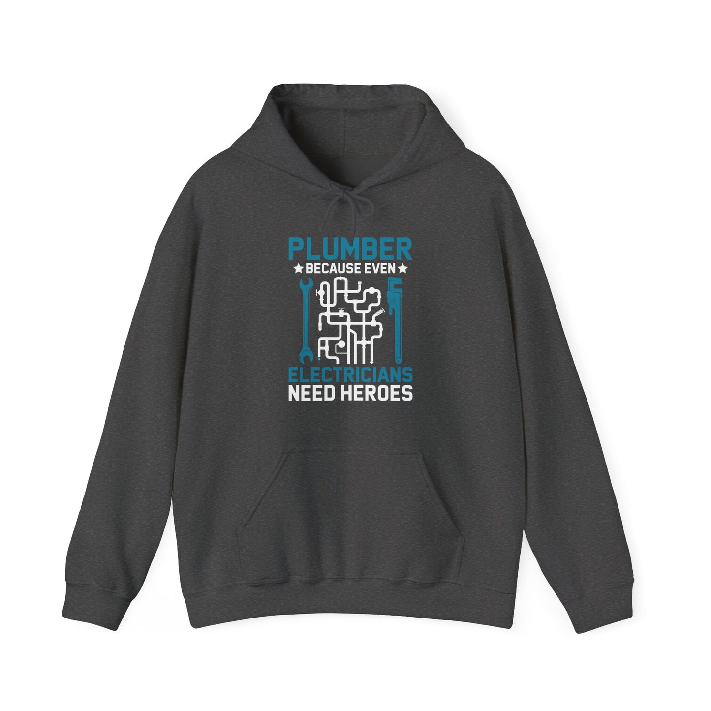 Plumber Because Even Electricians Need Heroes Funny Plumbers Hoodie For Men Women Hoodie