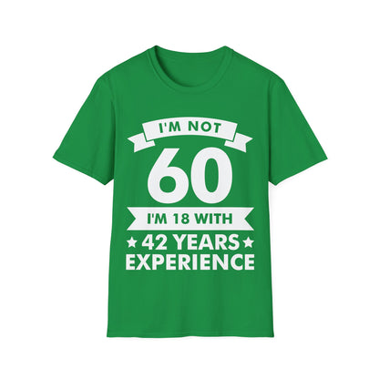 Funny I'm Not 60 Experience 60th Birthday Gift T-Shirt Men Women