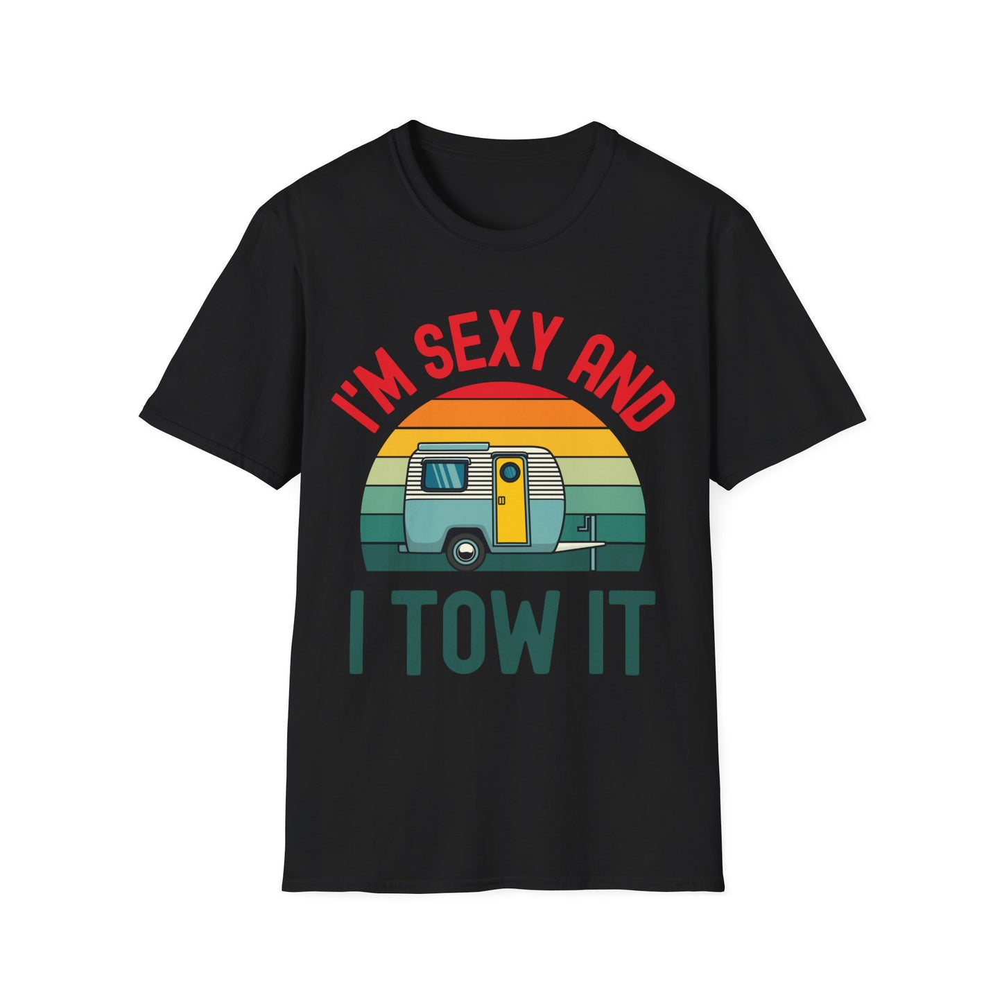 Funny I Am Sexy And I Tow It Retro Camping RV Camper Shirt T-Shirt For Men Women Travelers