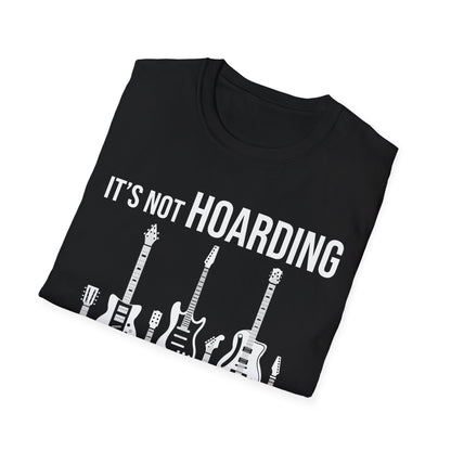 Its Not Hoarding If Its Guitars Guitarist Musicians Funny T-Shirt Men Women