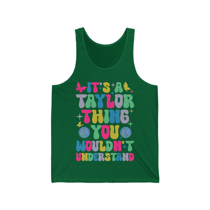 Funny It's A Taylor Thing You Wouldn't Understand Name Tank Top For Taylor Tank Top