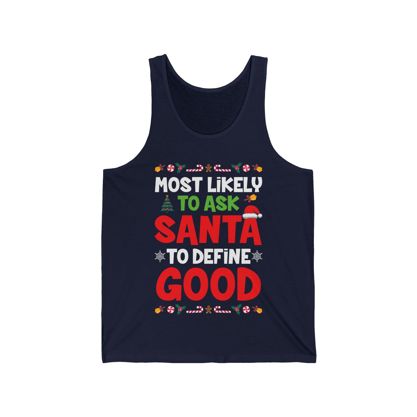 Most Likely To Ask Santa To Define Good Family Funny Christmas Tank Top For Men Women Tank Top