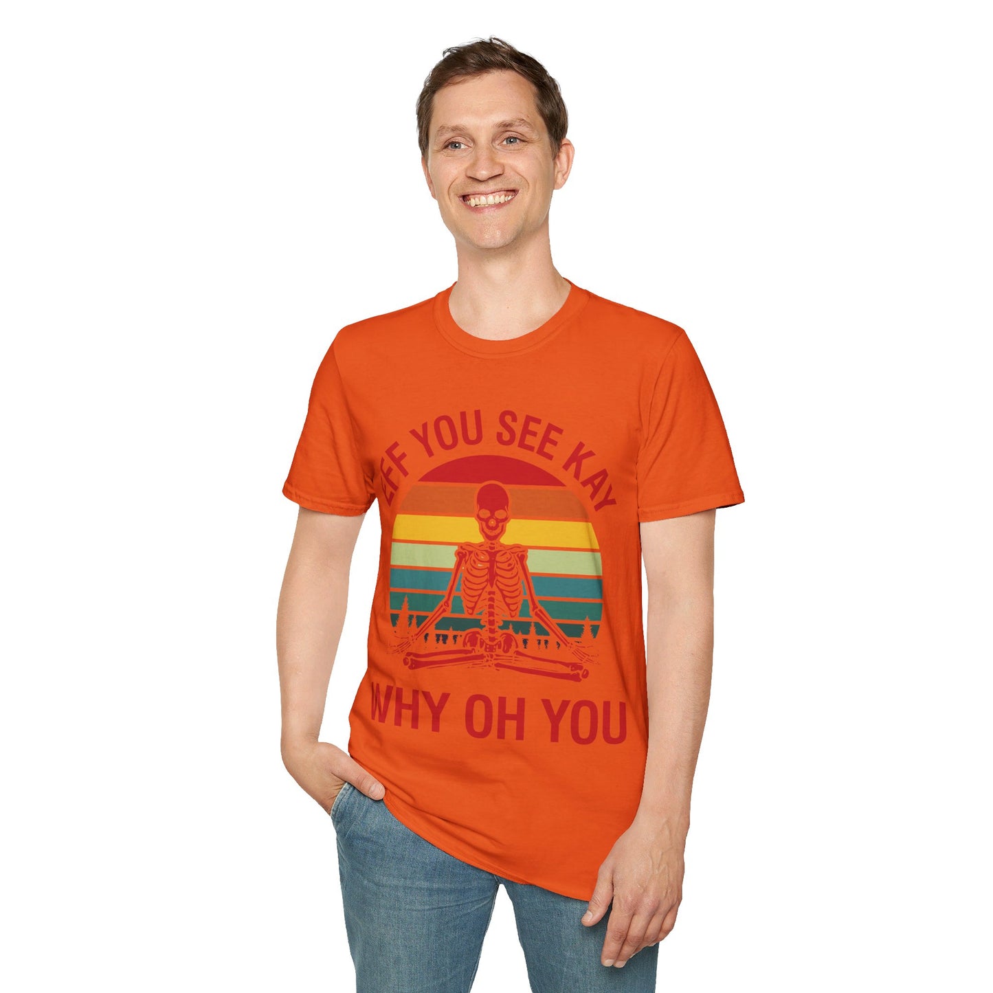 Funny Eff You See Kay Why Oh You Sarcastic Skeleton Retro Vintage T-Shirt Men Women