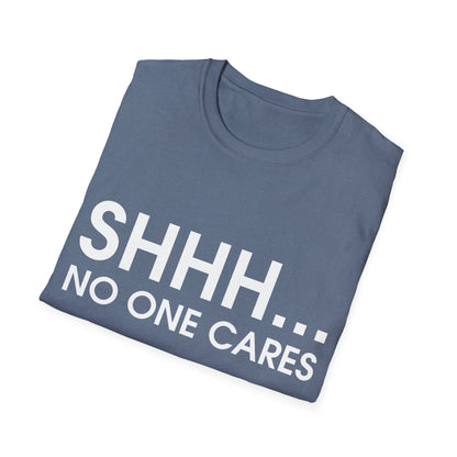 Funny Shhh. No One Cares Anti-Social Introvert Sarcastic Sayings Tshirt