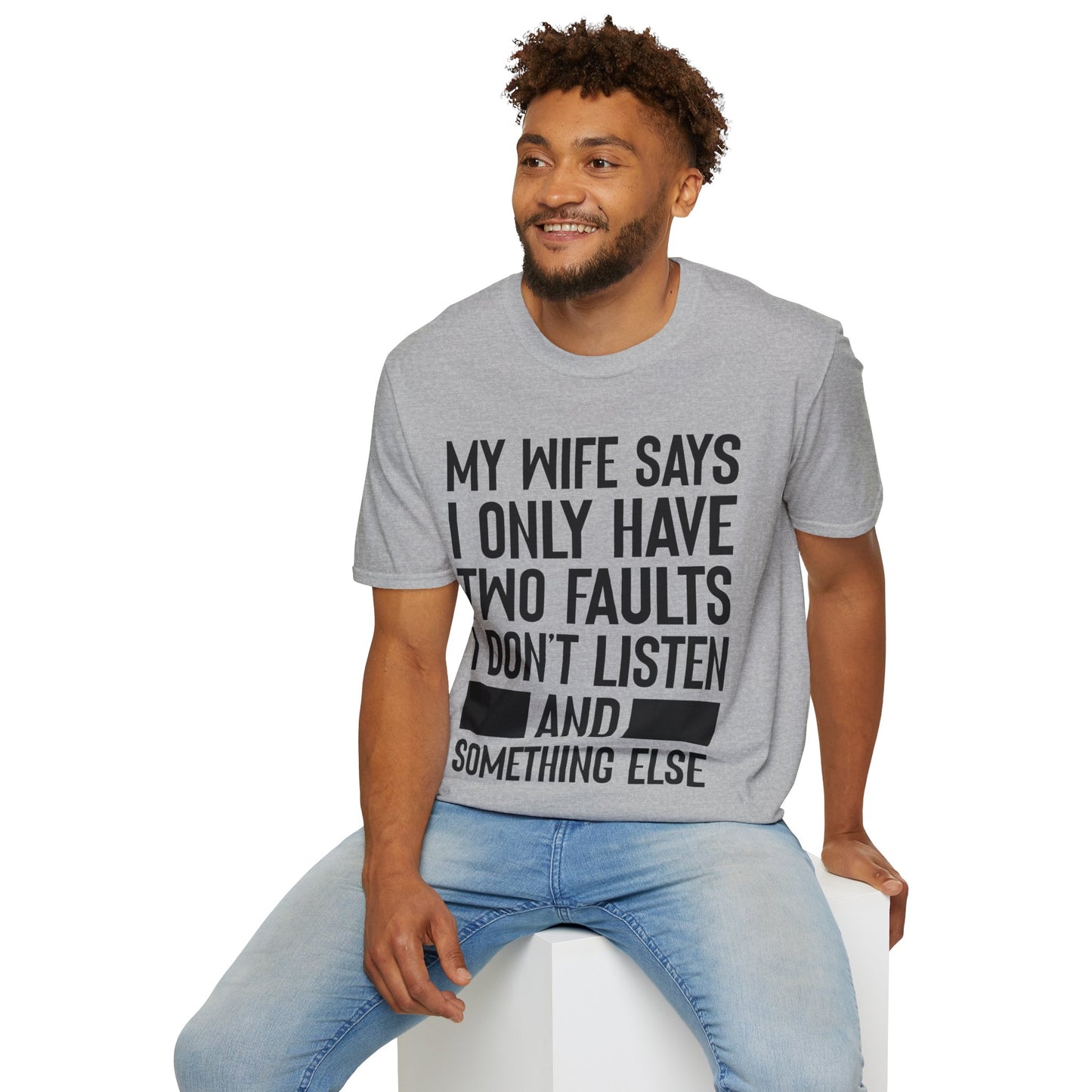 Mens My Wife Says I Only Have Two Faults Funny Wife Sarcastic T-Shirt For Men Women