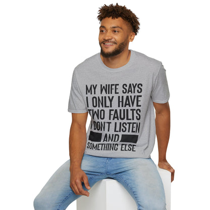 Mens My Wife Says I Only Have Two Faults Funny Wife Sarcastic T-Shirt For Men Women