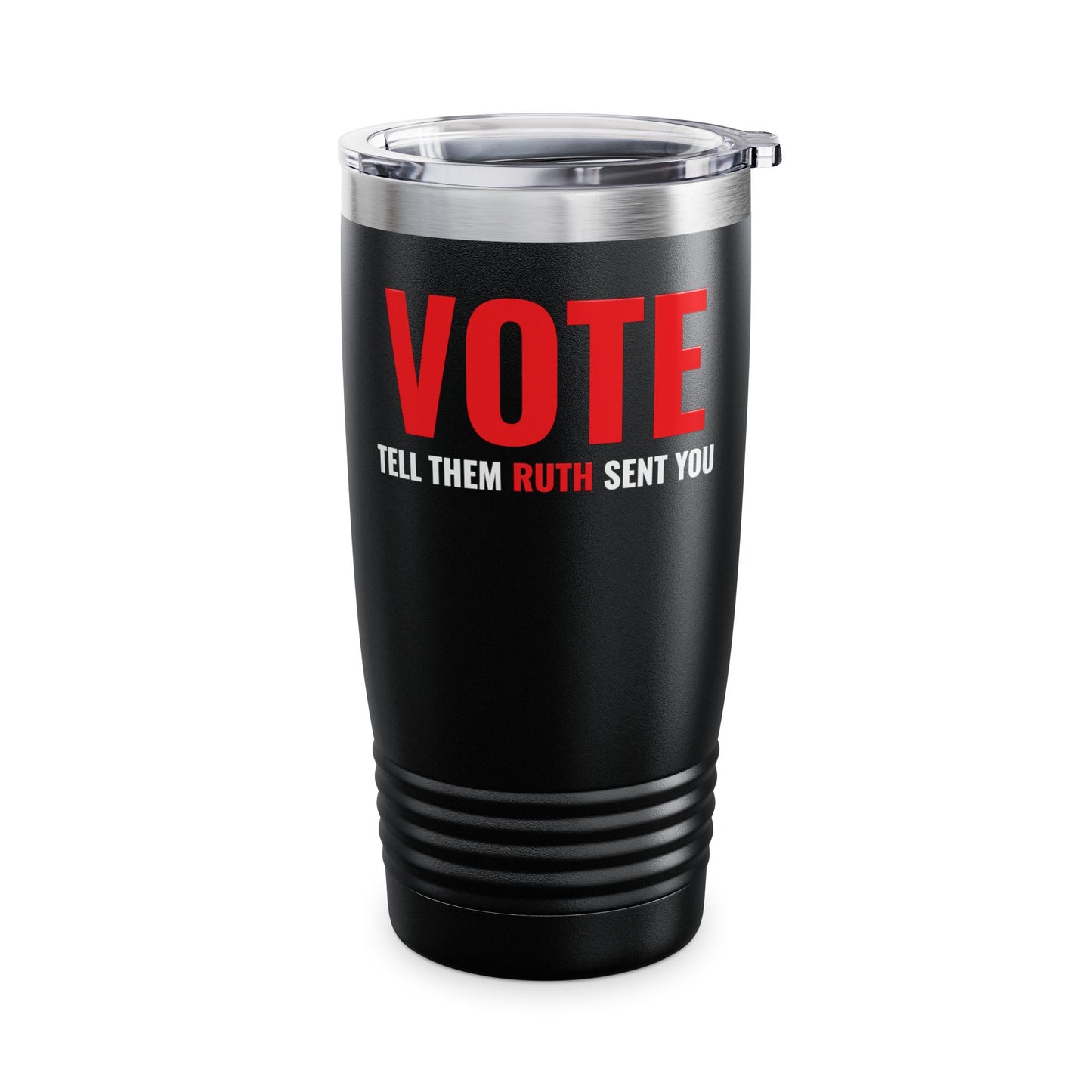 Vote Tell Them Ruth Sent You Funny American Women Saying Tumbler For Men Women Tumbler