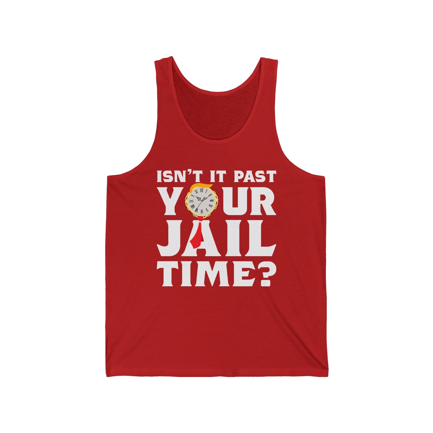 Isn’t It Past Your Jail Time Funny Saying Joke Humour Tank Top For Men Women Tank Top