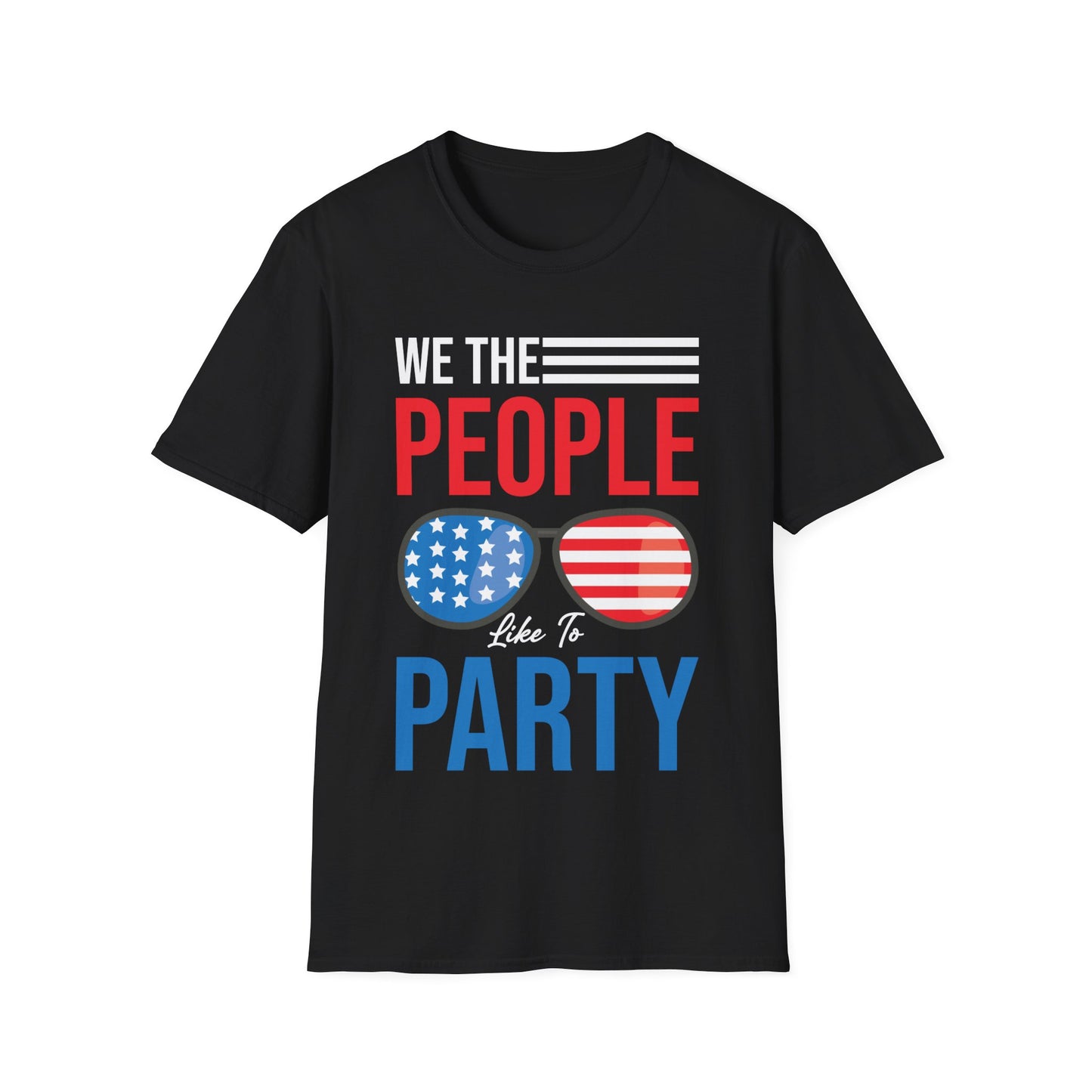 Funny We The People Like to Party Drinking 4th of July USA Independence Day T-Shirt For Men Women