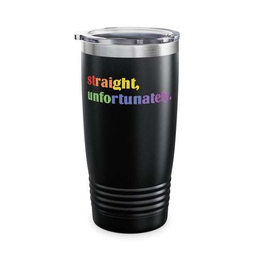 Straight Unfortunatly LGBTQ Gay Pride Tumbler For Men Women Tumbler