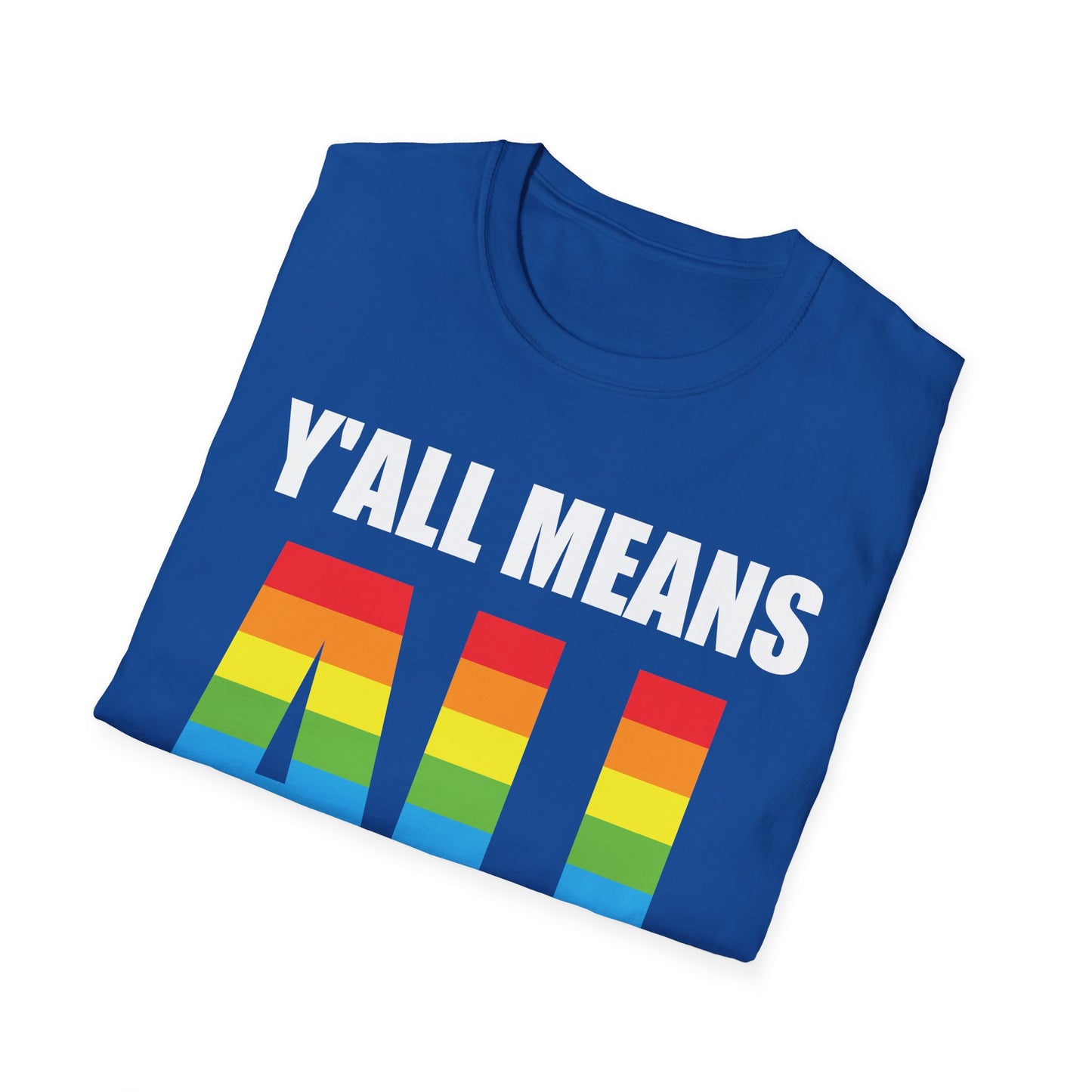 Yall Means All Shirt Gay Lesbian Pride Parade LGBT Human Rights Equality T-Shirt For Men Women