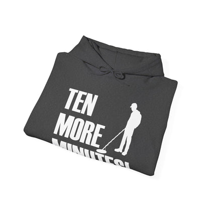 Ten More Minutes Metal Detecting Treasure Hunt Detectorist Hoodie