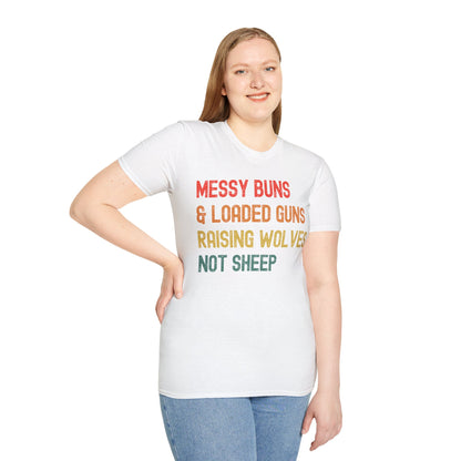 Messy Buns And Loaded Guns Raising Wolves Not Sheep Vintage T-Shirt