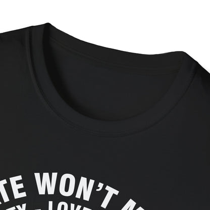 Anti Trumpp 47 President Hate Won't Make America Great T-Shirt For Men Women